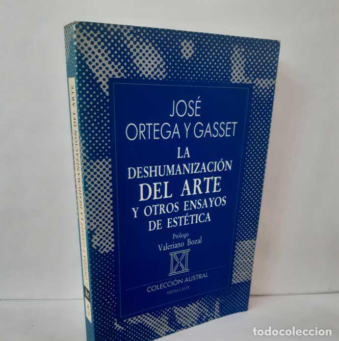 Libri di seconda mano: LA DESHUMANIZACI&Oacute;N DEL ARTE Y OTROS ENSAYOS DE EST&Eacute;TICA - ORTEGA Y GASSET, JOS&Eacute;