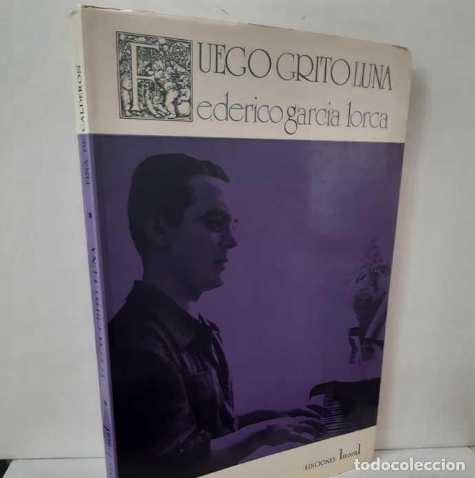 Libri di seconda mano: FUEGO, GRITO, LUNA. FEDERICO GARC&Iacute;A LORCA - CALDER&Oacute;N, FINA DE