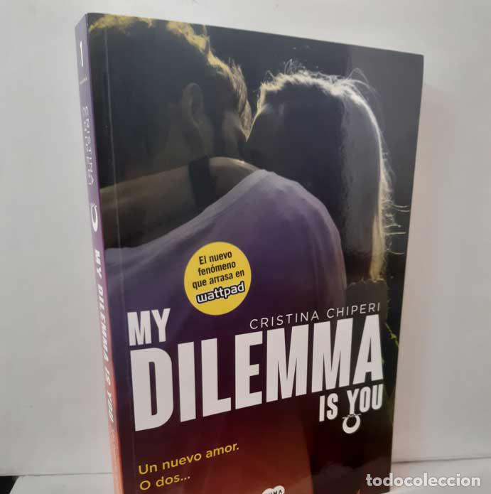 B&uuml;cher: MY DILEMMA IS YOU 1. UN NUEVO AMOR O DOS - CHIPERI, CRISTINA