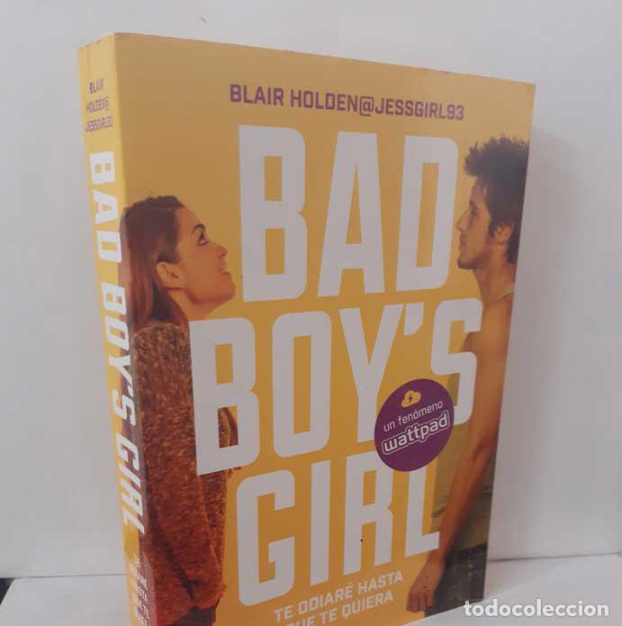 B&uuml;cher: BAD BOY'S GIRL. TE ODIAR&Eacute; HASTA QUE TE QUIERA - HOLDEN, BLAIR