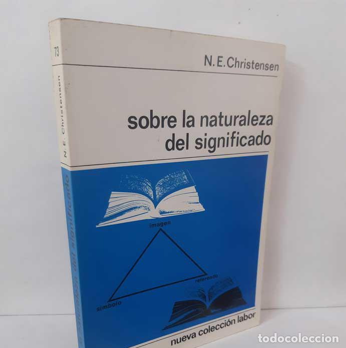 Libros: SOBRE LA NATURALEZA DEL SIGNIFICADO - CHRISTENSEN, N. E. - Foto 1