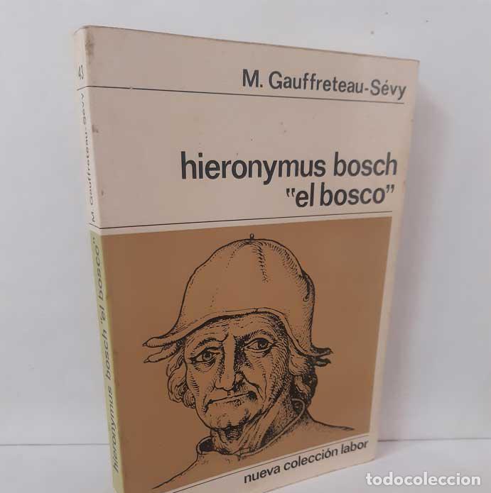 B&uuml;cher: HIERONYMUS BOSCH &rdquo;EL BOSCO&rdquo; - GAUFFRETEAU-S&Eacute;VY, M.