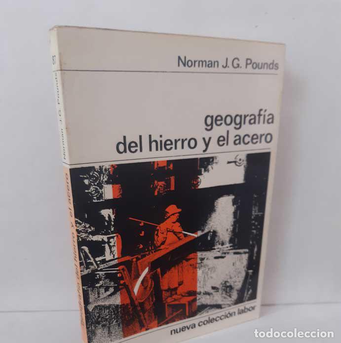 B&uuml;cher: GEOGRAF&Iacute;A DEL HIERRO Y EL ACERO - POUNDS, NORMAN J.G.