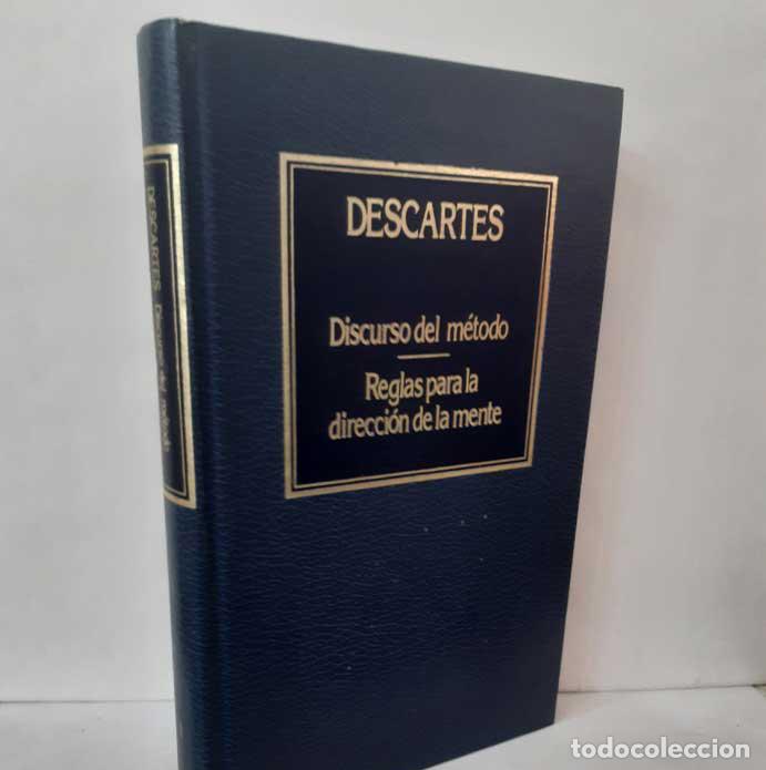 B&uuml;cher: DISCURSO DEL M&Eacute;TODO - REGLAS PARA LA DIRECCI&Oacute;N DE LA MENTE - DESCARTES, REN&Eacute;
