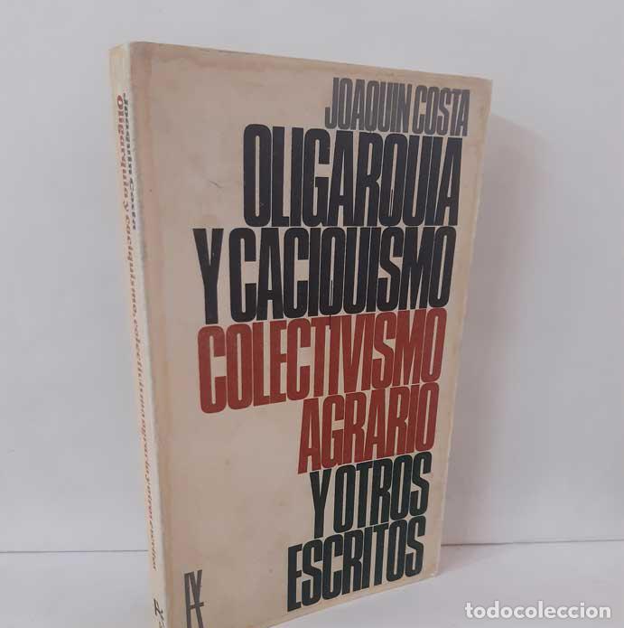 B&uuml;cher: OLIGARQU&Iacute;A Y CACIQUISMO. COLECTIVISMO AGRARIO Y OTROS ESCRITOS - COSTA, JOAQU&Iacute;N