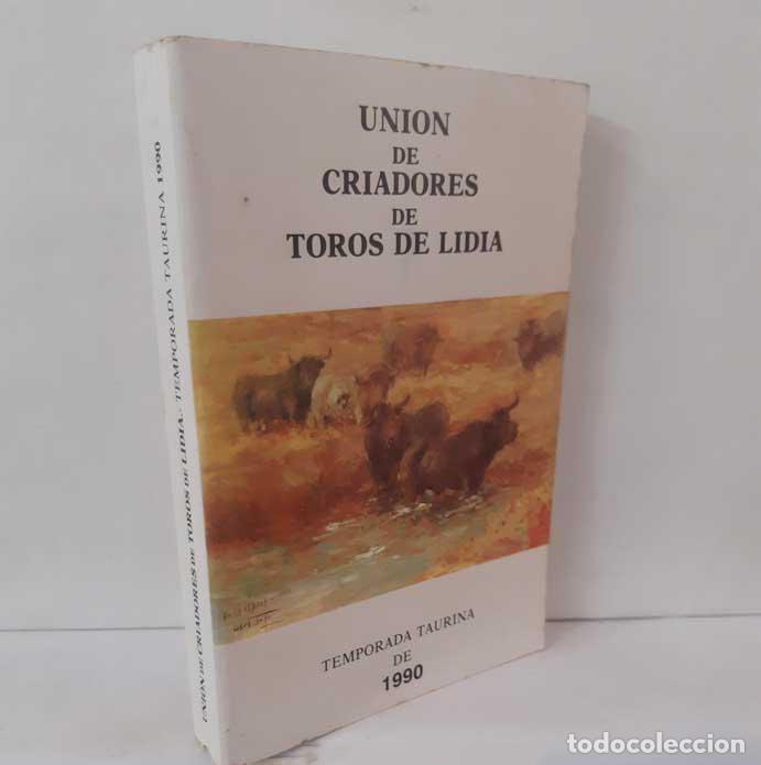 Livres: UNI&Oacute;N DE CRIADORES DE TOROS DE LIDIA. TEMPORADA TAURINA DE 1990