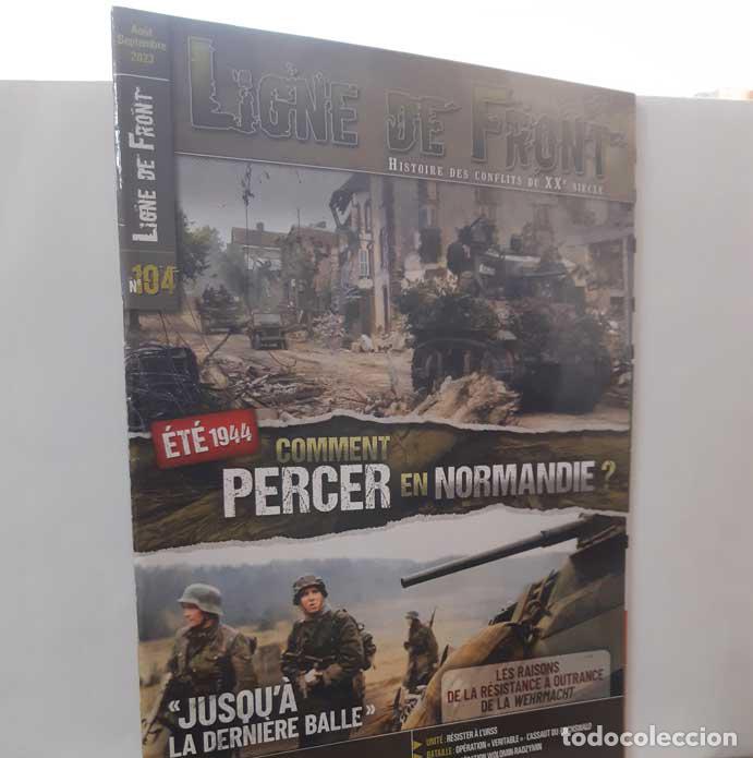 books: LIGNE DE FRONT N&ordm; 104. &Eacute;T&Eacute; 1944 COMMENT PERCER EN NORMANDIE? AO&Ucirc;T-SEPTEMBRE 2023 - KADARI, YANNIS (D