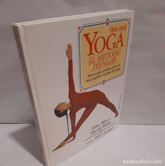 Libri di seconda mano: YOGA. EL M&Eacute;TODO IVENGAR - SILVA, MIRA Y SHYAM MEHTA