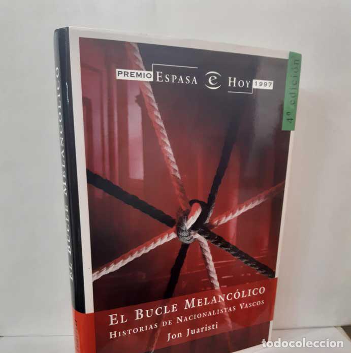 B&uuml;cher: EL BUCLE MELANC&Oacute;LICO. HISTORIAS DE NACIONALISTAS VASCOS - JUARISTI, JON