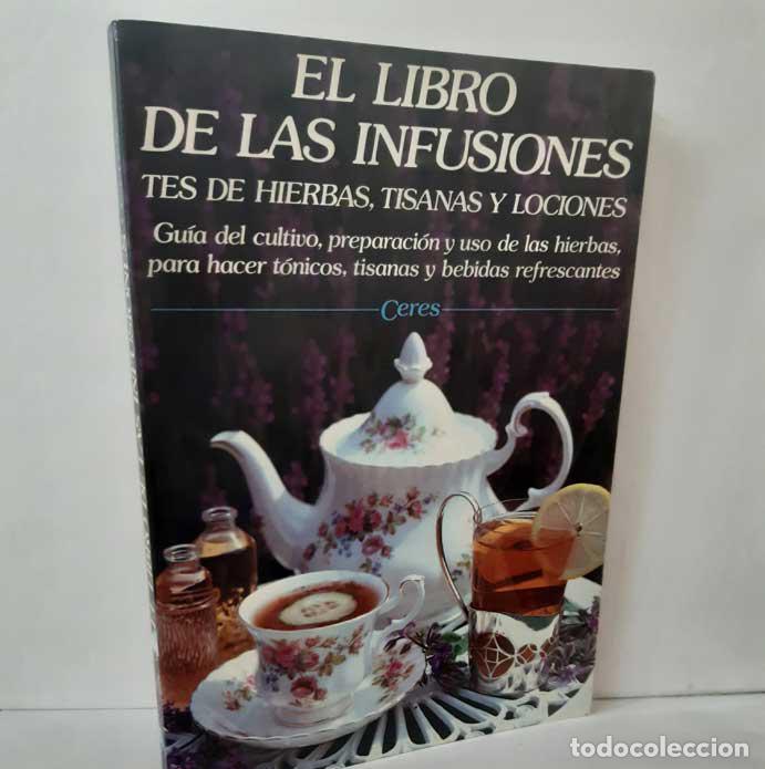 Libri di seconda mano: EL LIBRO DE LAS INFUSIONES. T&Eacute;S DE HIERBAS, TISANAS Y LOCIONES - CERES ESPLAN