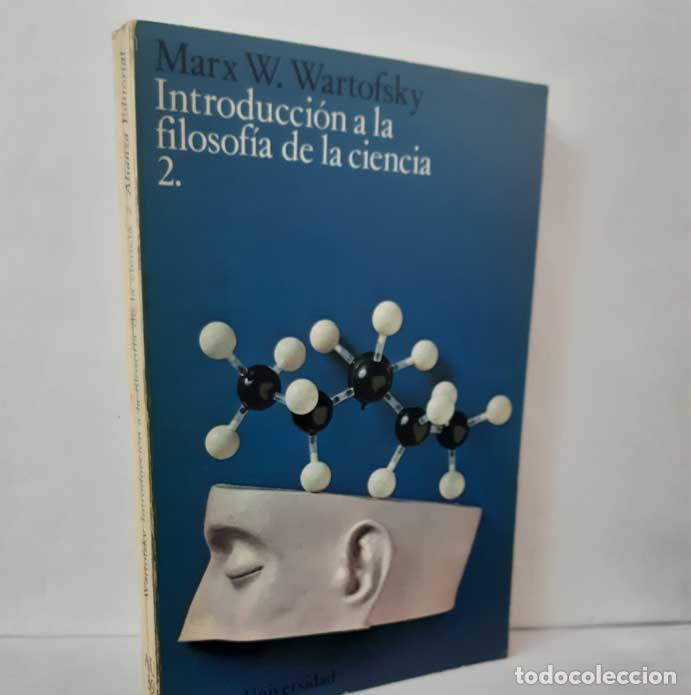 Libri di seconda mano: INTRODUCCI&Oacute;N A LA FILOSOF&Iacute;A DE LA CIENCIA 2 - WARTOFSKY, MARX W.