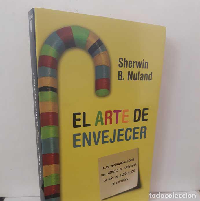 Libros: EL ARTE DE ENVEJECER - NULAND, SHERWIN B. - Foto 1