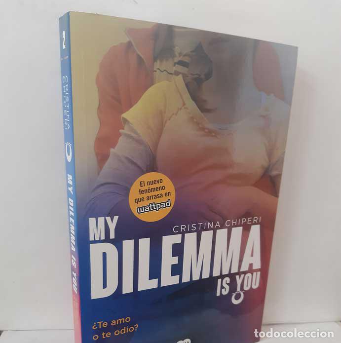 Libri di seconda mano: MY DILEMMA IS YOU 2. &iquest;TE AMO O TE ODIO? - CHIPERO, CRISTINA