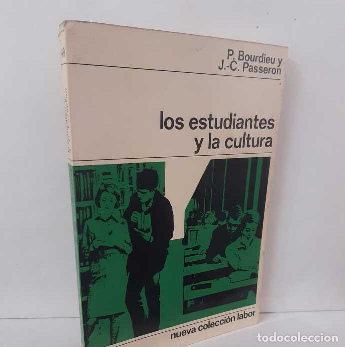 books: LOS ESTUDIANTES Y LA CULTURA - BOURDIEU, PIERRE - PASSERON, JEAN CLAUDE