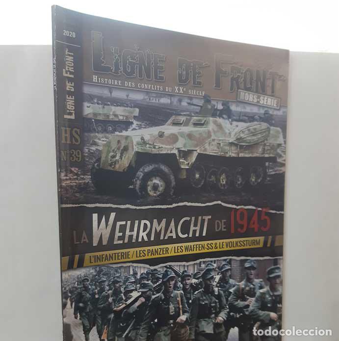 Libri di seconda mano: LIGNE DE FRONT HORS S&Eacute;RIE N&ordm; 39 LA WEHRMACHT DE 1945. JUILLET-AO&Ucirc;T 2020 - KADARI, YANNIS (DIR.)