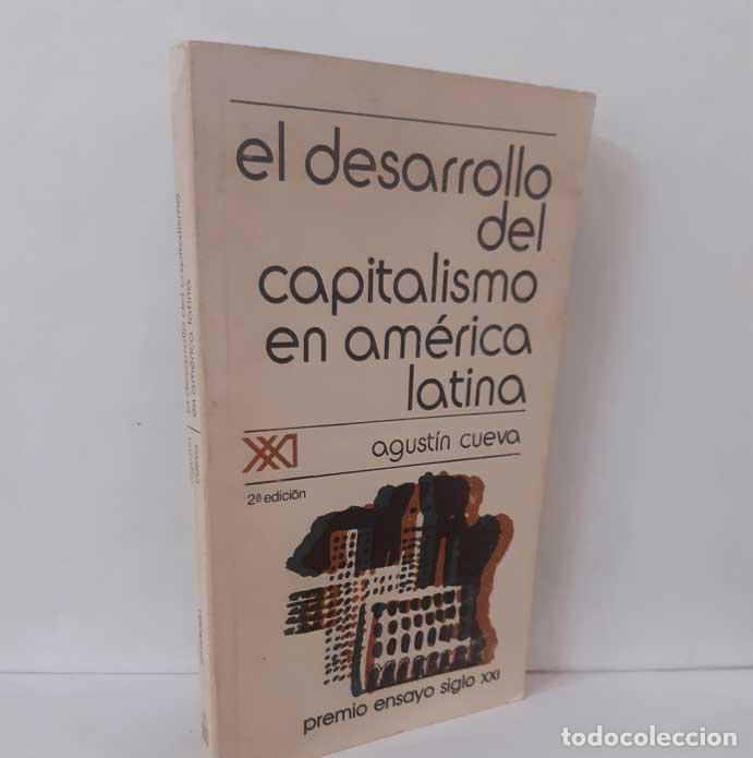 Libros: EL DESARROLLO DEL CAPITALISMO EN AM&Eacute;RICA LATINA - CUEVA, AGUST&Iacute;N