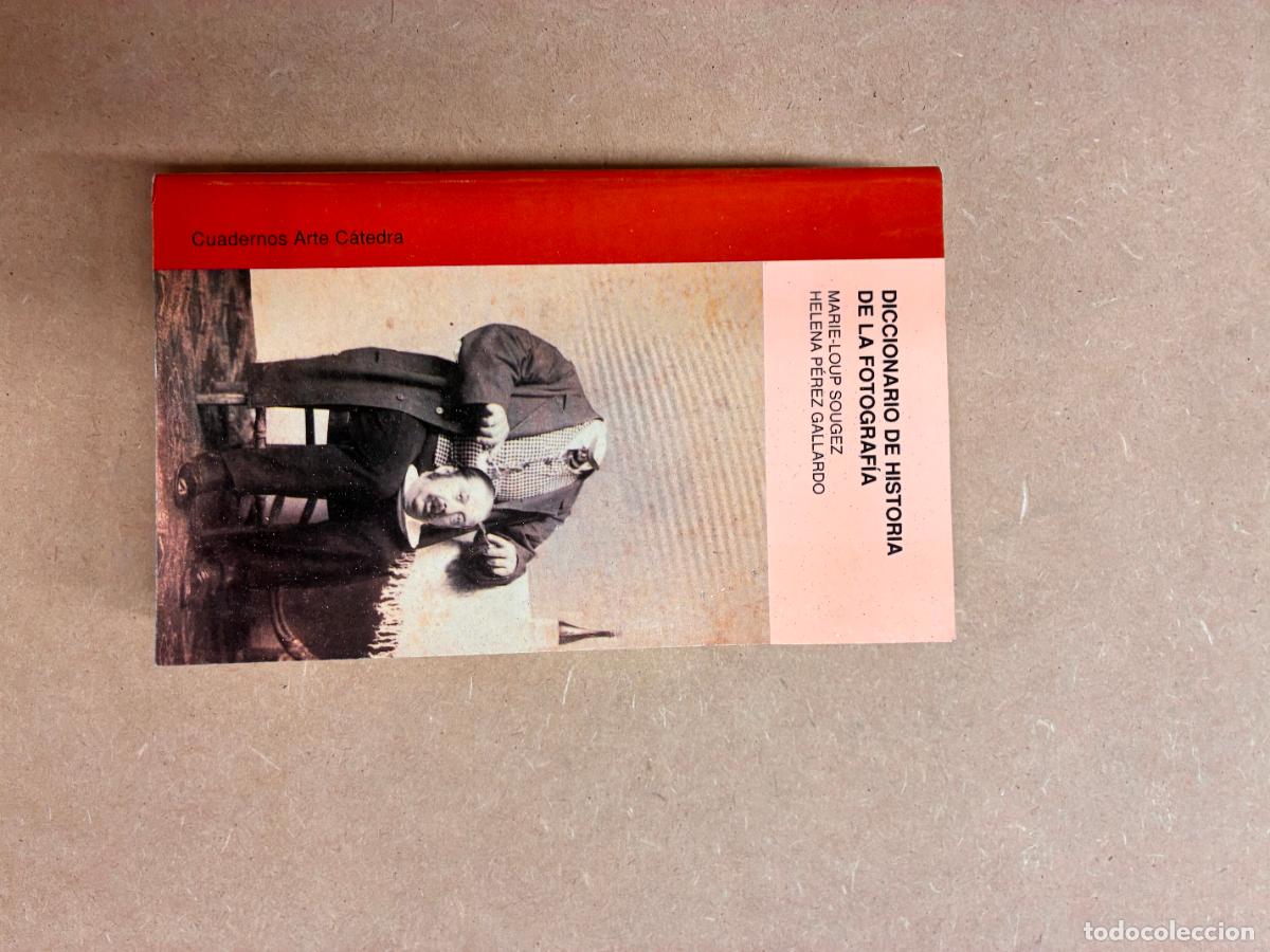 books: DICCIONARIO DE HISTORIA DE LA FOTOGRAF&Iacute;A. (DEDICADO). - MARIE-LOUP SOUGEZ, HELENA P&Eacute;REZ GALLARDO.