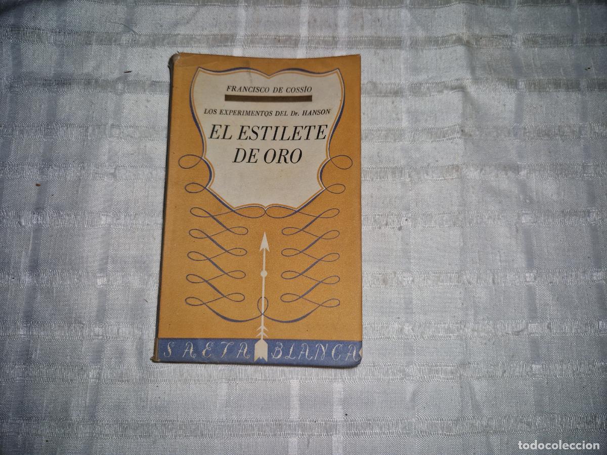 Libros: FRANCISCO DE COSSIO. LOS EXPERIMENTOS DE LA DR. HANSON. EL ESTILETE DE ORO. - Foto 1
