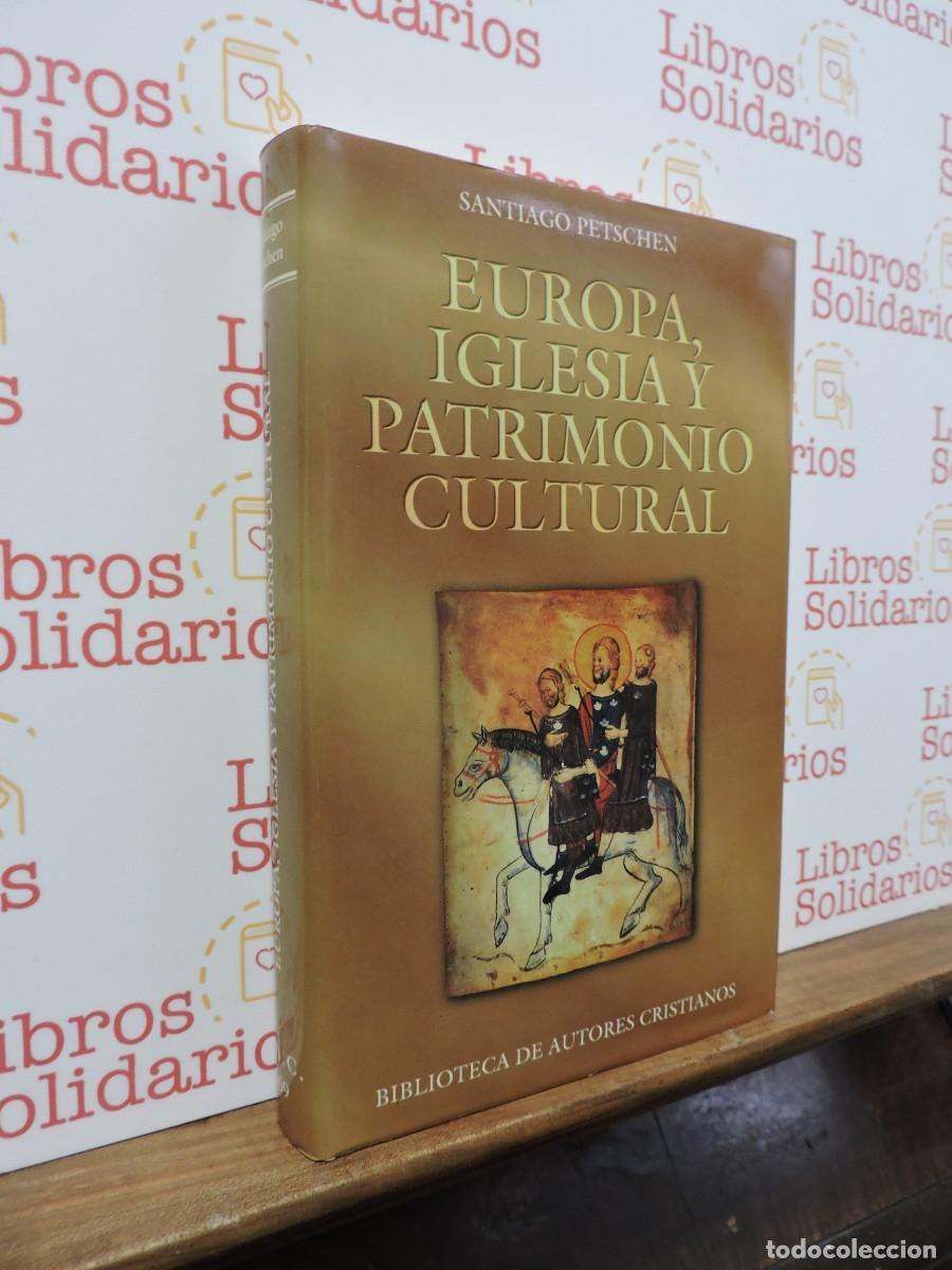 Libros: Europa, iglesia y patrimonio cultural. PETSCHEN, Santiago. Biblioteca de Autores Cristianos BAC 1996