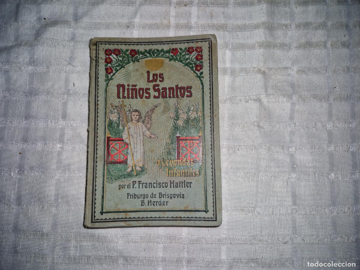 Libros: LOS NI&Ntilde;OS SANTOS. LEYENDAS INFANTILES. POR EL P. FRANCISCO HATTLER.