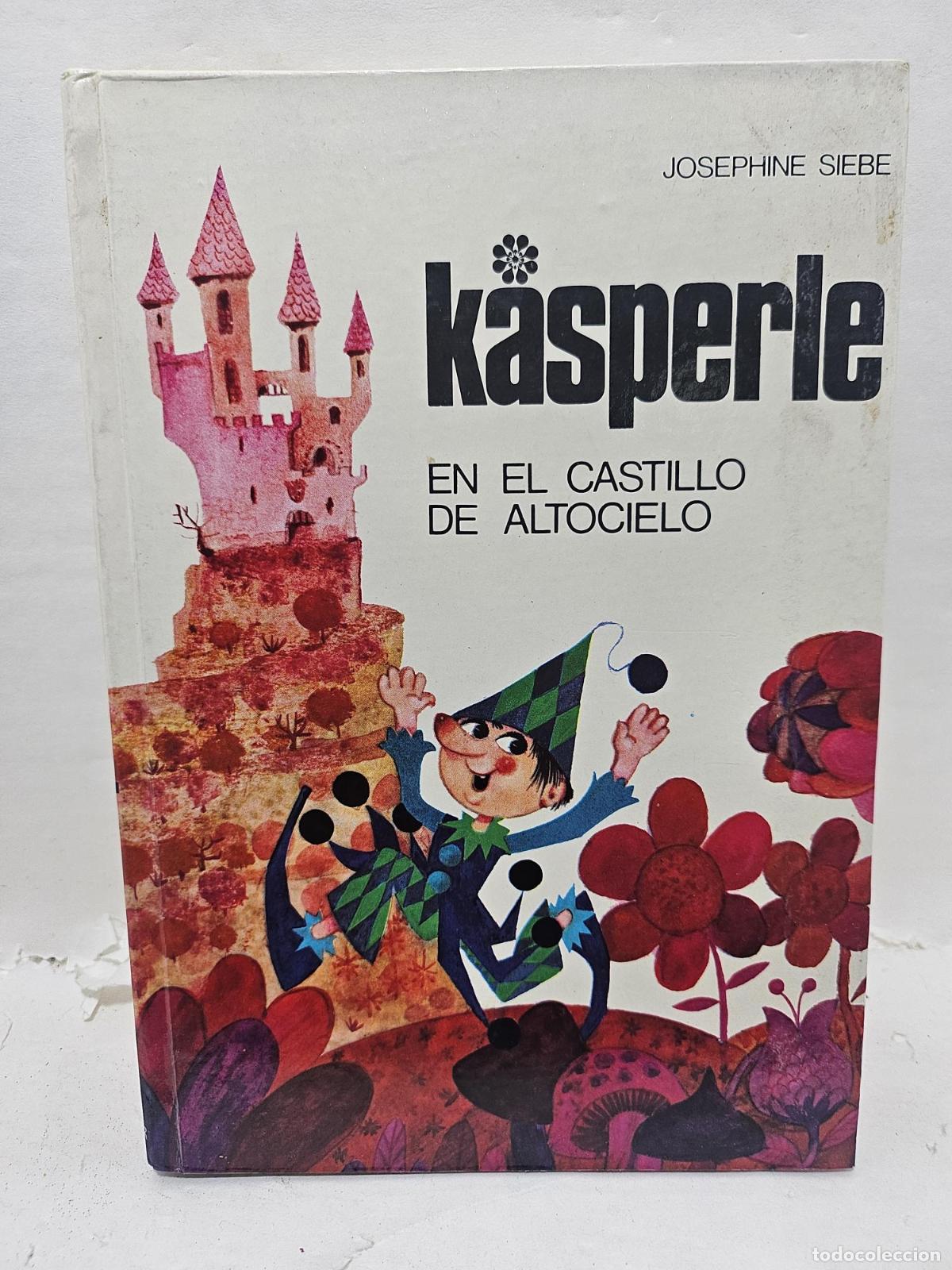 Libri di seconda mano: KASPERLE EN EL CASTILLO DEL ALTOCIELO - Josephine Siebe
