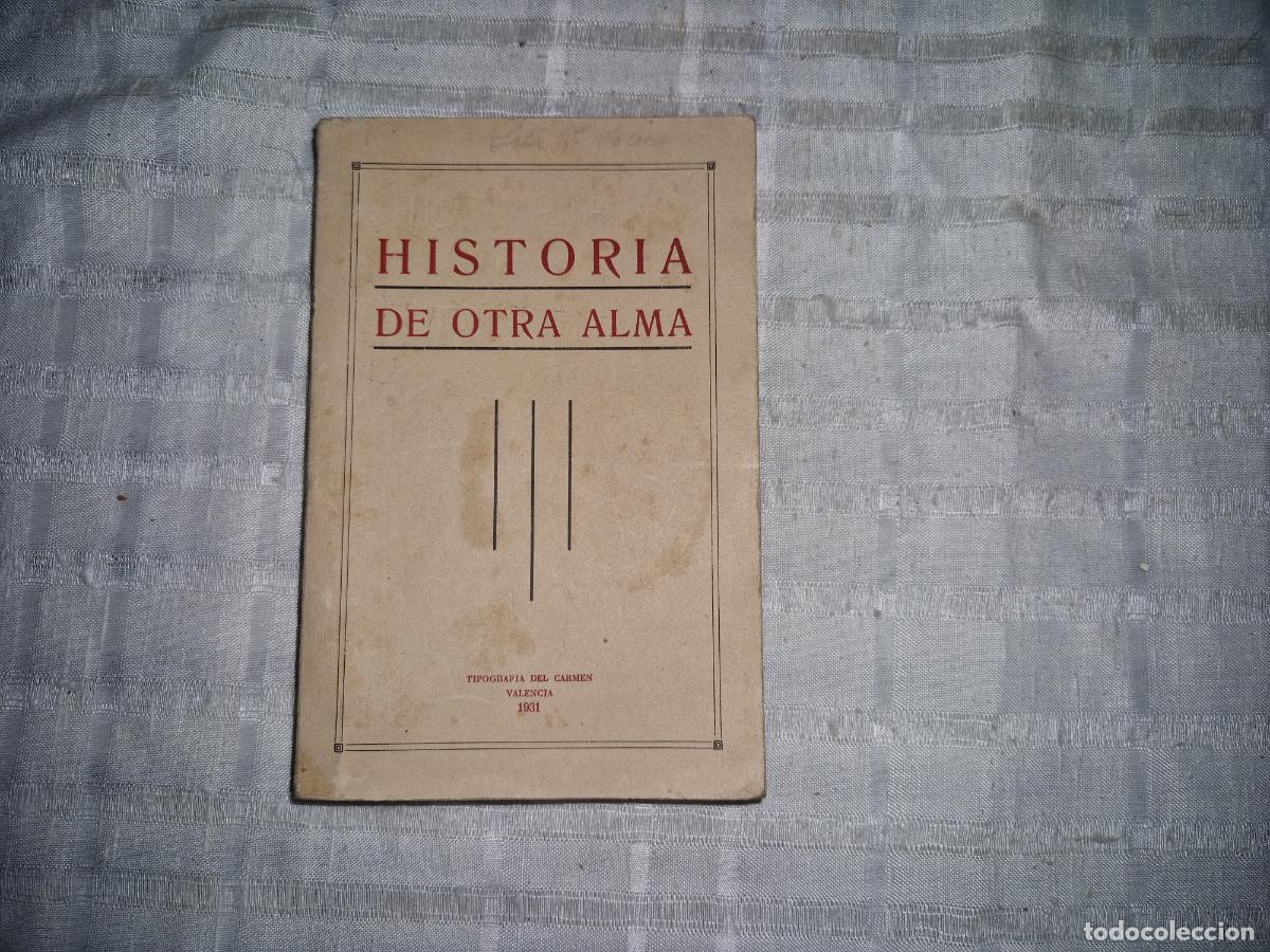 Libros: HISTORIA DE OTRA ALMA. TIPOGRAFIA DEL CARMEN VALENCIA 1931