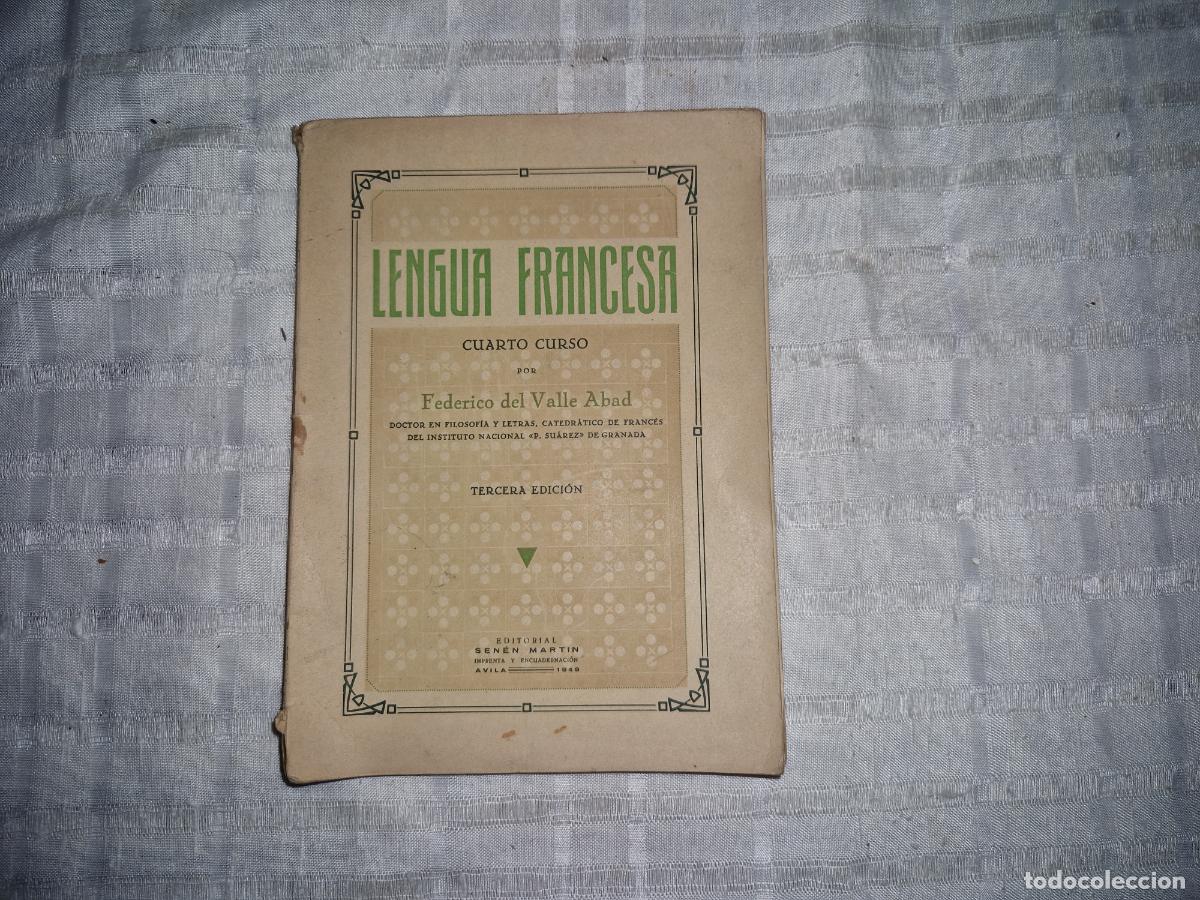 Libros: LENGUA FRANCESA. CUARTO CURSO. FEDERICO DEL VALLE ABAD. DOCTOR EN FILOSOFIA Y LETRAS.