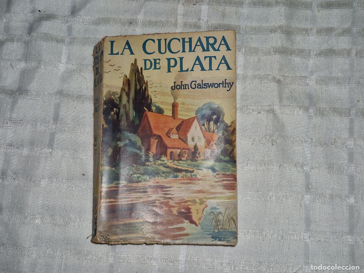 Libros: LA CUCHARA DE PLATA. JOHN GALSWORTHY.