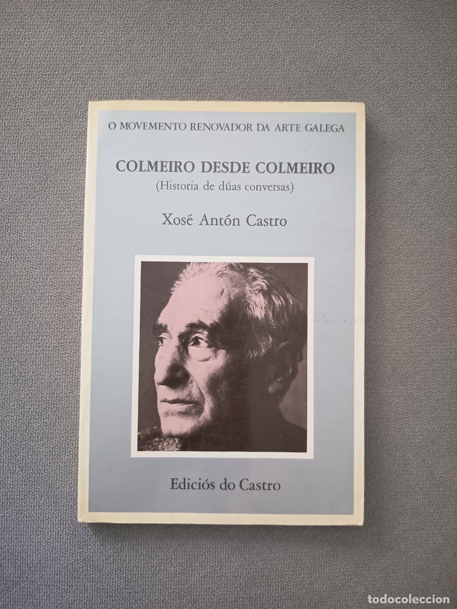 Libros: Colmeiro desde Colmeiro. 1987. Tapa blanda. Ilustrado. Edici&oacute;s do Castro. Galicia.