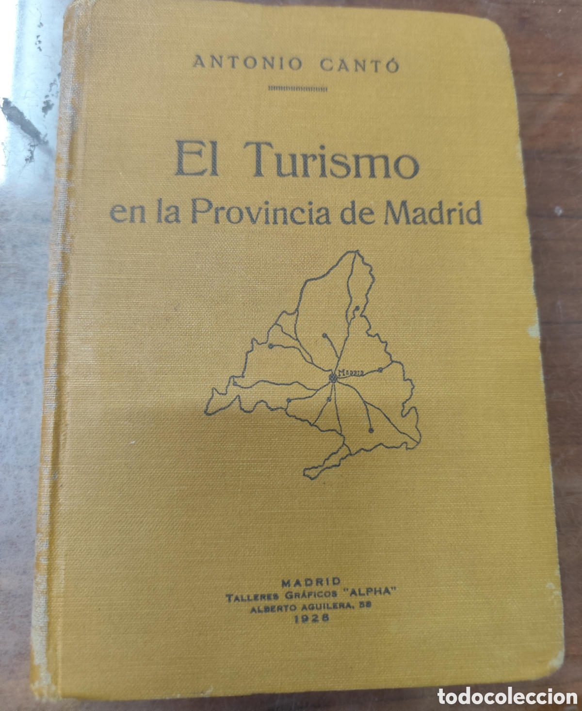 Libros: EL TURISMO EN LA PROVINCIA DE MADRID . 1&ordf; Edici&oacute;n. A&ntilde;o 1928 - CANTO,Antonio