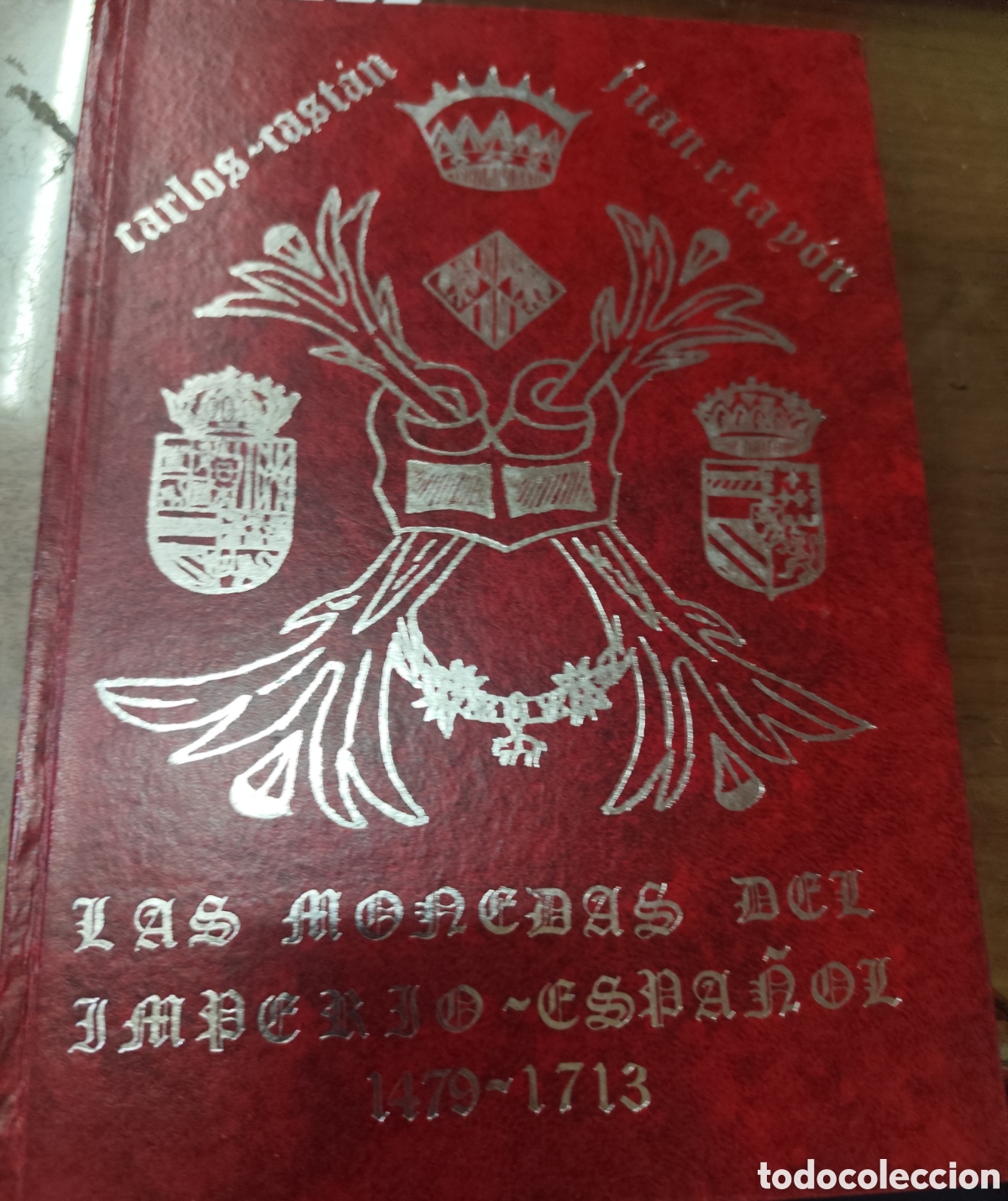 Libros: LAS MONEDAS DEL IMPERIO ESPA&Ntilde;OL 1479-1713. Numismatica - CASTAN,Carlos y CAYON,Juan R.