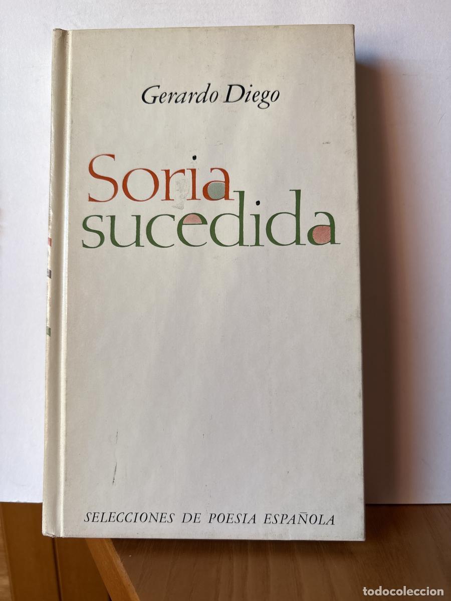 Libros: SORIA SUCEDIDA - Gerardo Diego TDK606