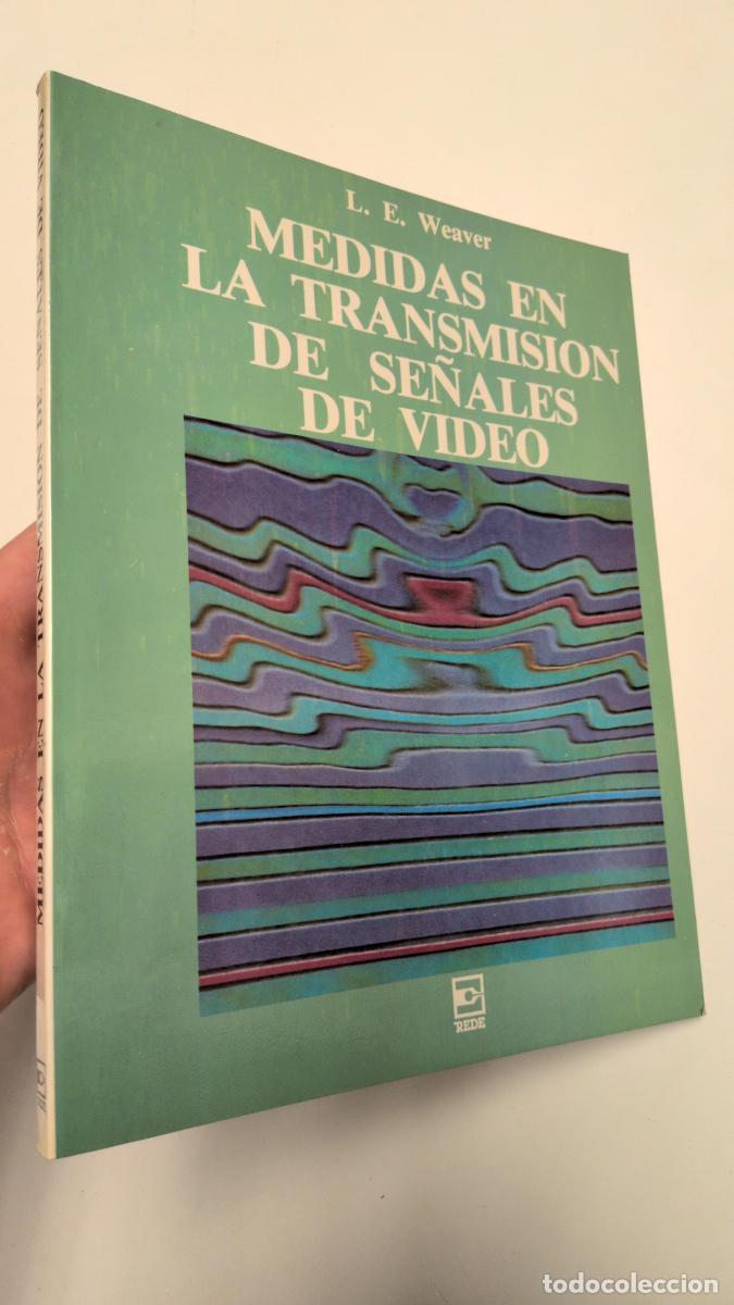 Libros: Medidas en la transmisi&oacute;n de se&ntilde;ales de video - L. E. Weaver