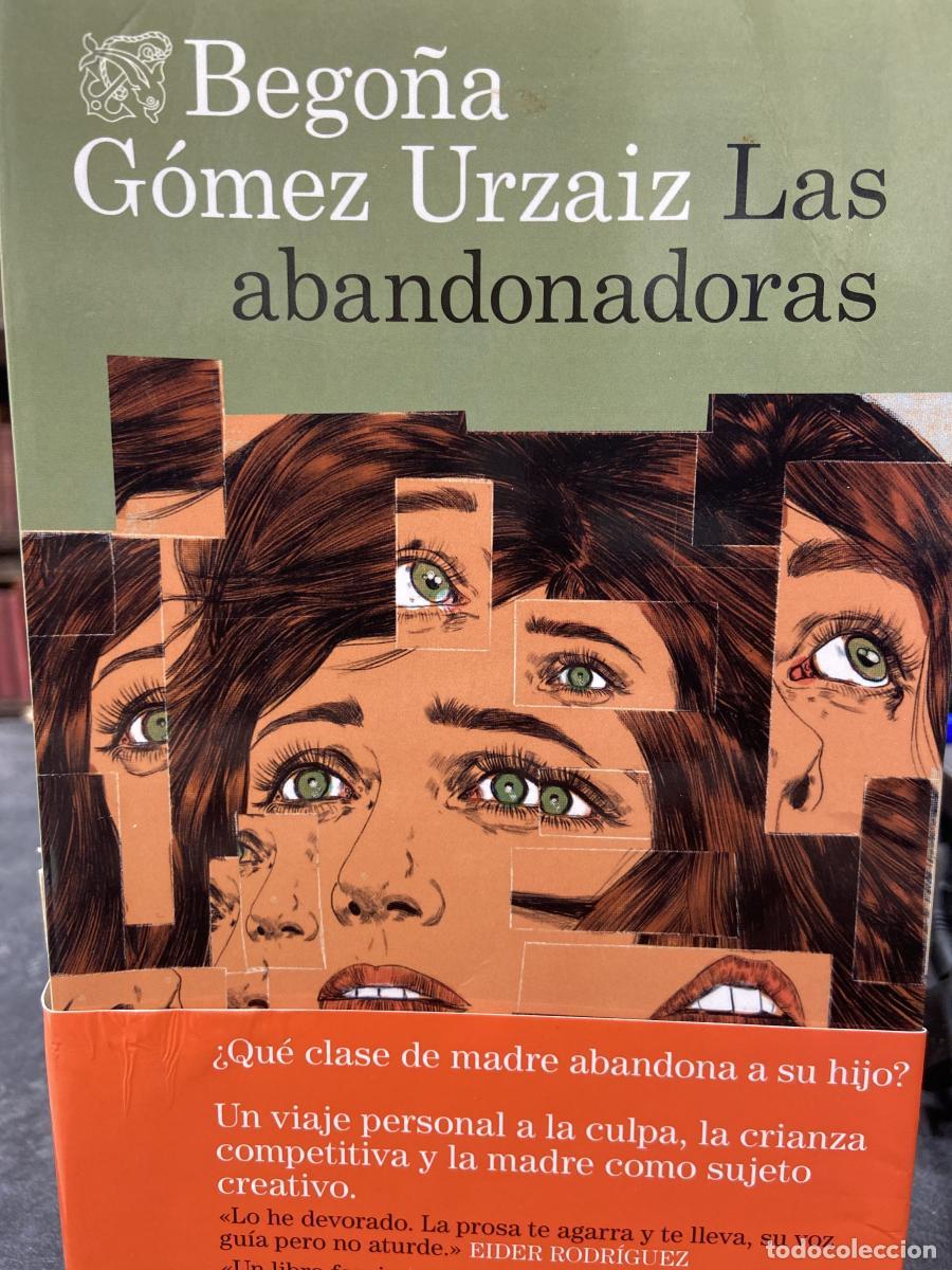Libros: LAS ABANDONADORAS. - G&Oacute;MEZ URZAIZ, BEGO&Ntilde;A.
