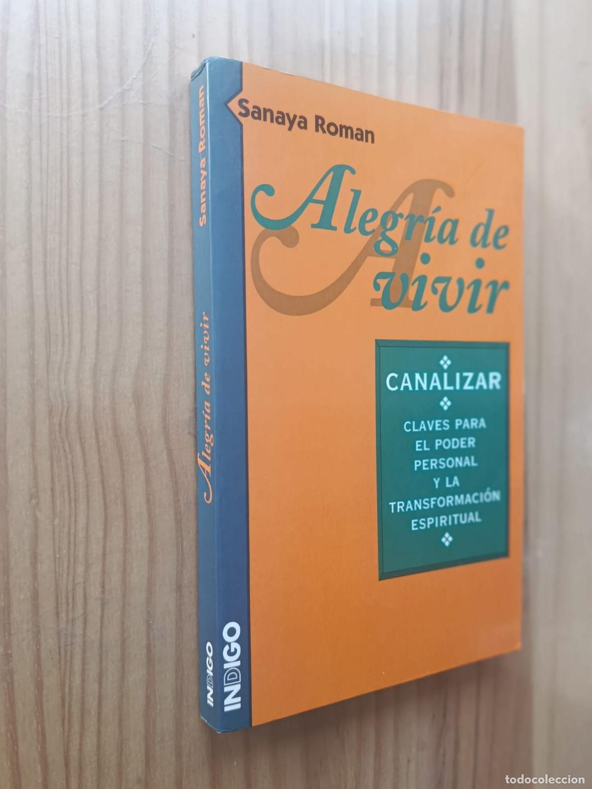 books: ALEGRIA DE VIVIR: CANALIZAR: CLAVES PARA EL PODER PERSONAL Y LA T RANSFORMACION ESPIRITUAL - Sanaya