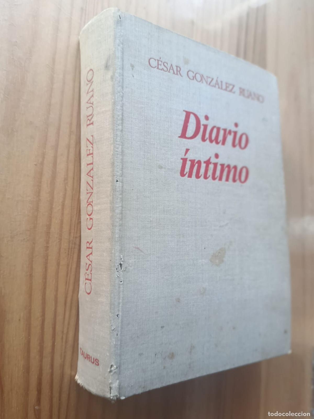 Libros: DIARIO &Iacute;NTIMO (TAURUS, 1970) - C&Eacute;SAR GONZ&Aacute;LEZ RUANO - Foto 1