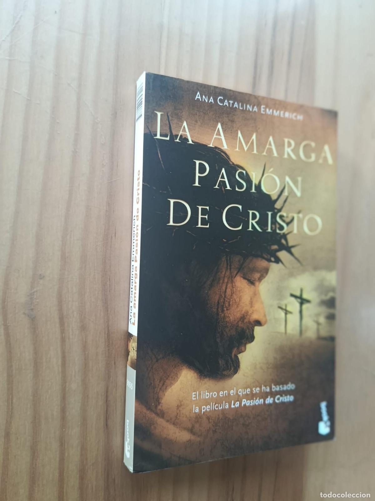 Libros: LA AMARGA PASION DE CRISTO - ANNA KATHARINA EMMERICH