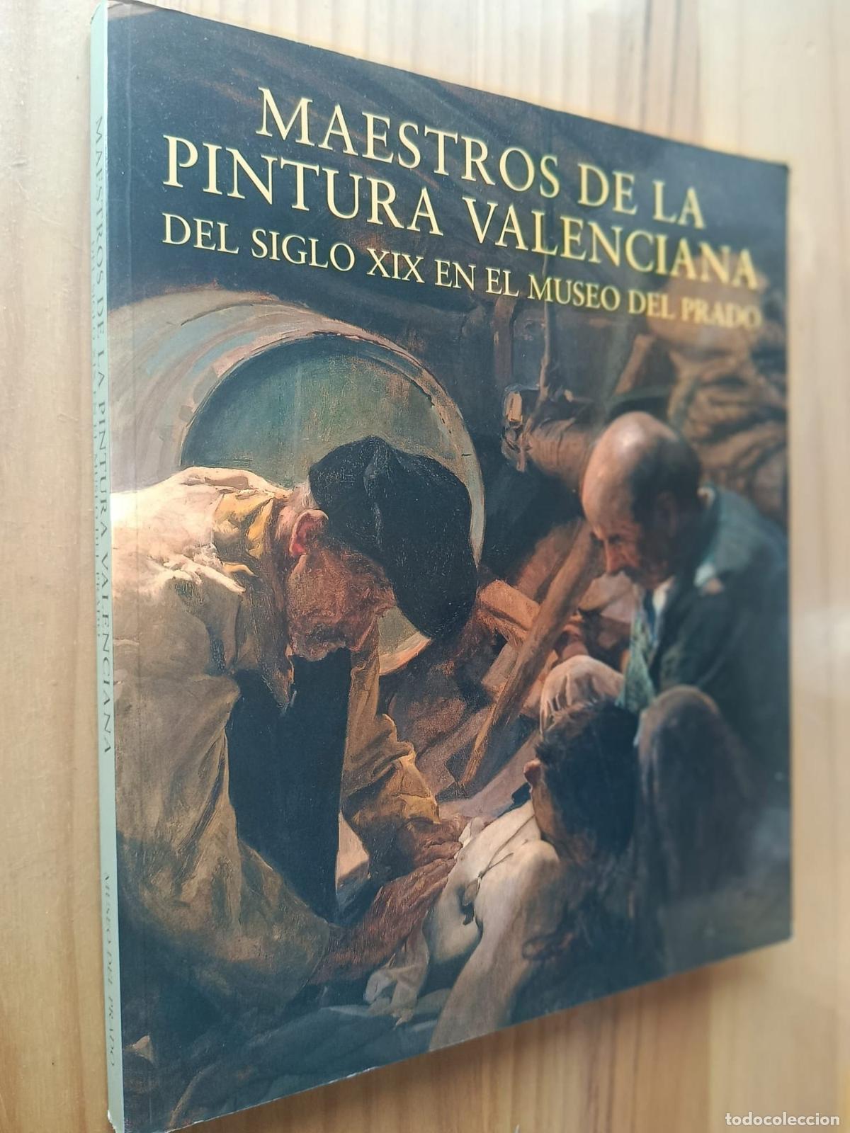 Libros: MAESTROS DE LA PINTURA VALENCIANA. DEL SIGLO XIX EN EL MUSEO DEL PRADO. CAT&Aacute;LOGO 1988 - VVAA