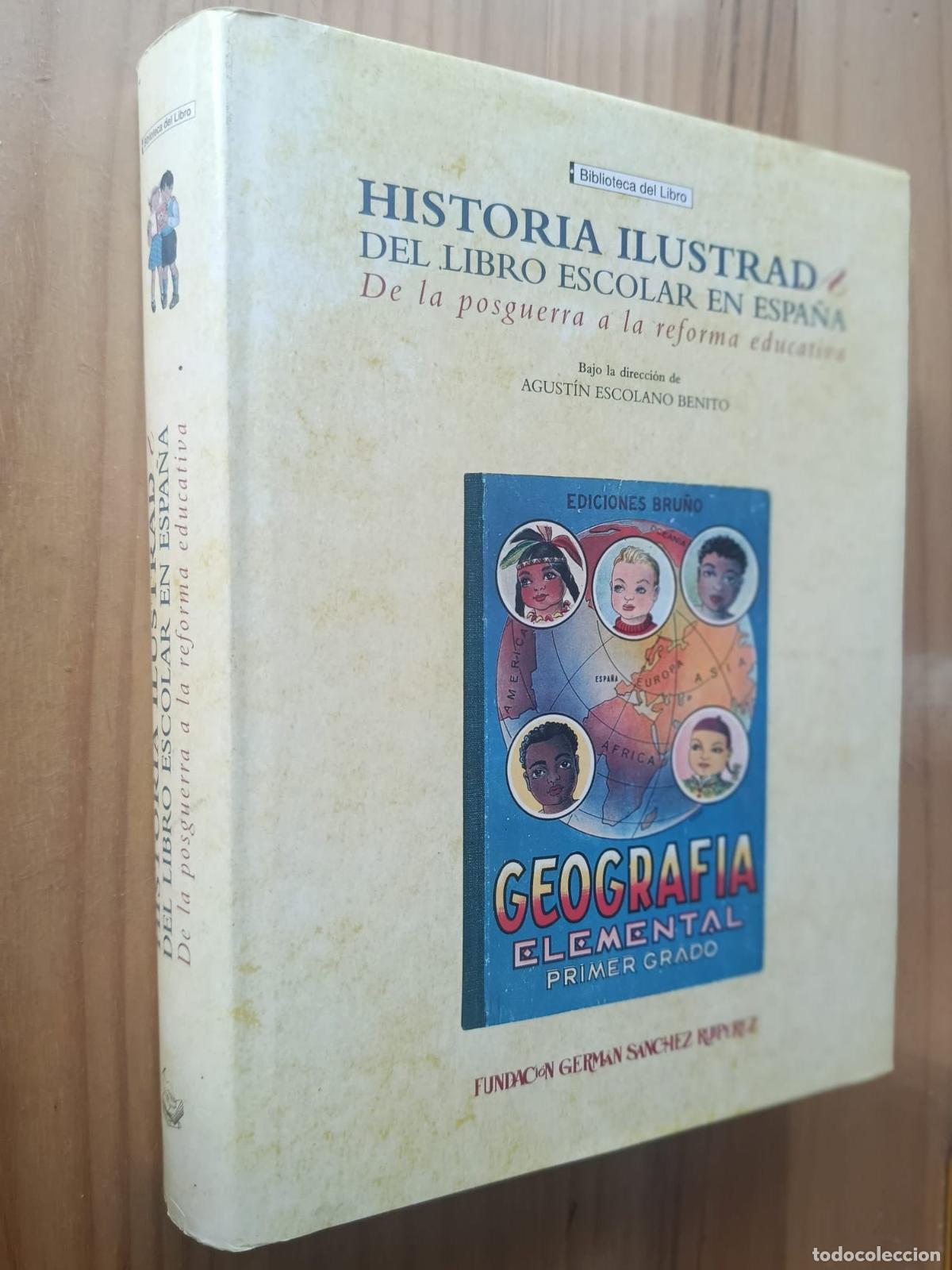 Libros: HISTORIA ILUSTRADA DEL LIBRO ESCOLAR EN ESPA&Ntilde;A : DE LA POSGUERRA A LA REFORMA EDUCATIVA - Agust&iacute;n Es