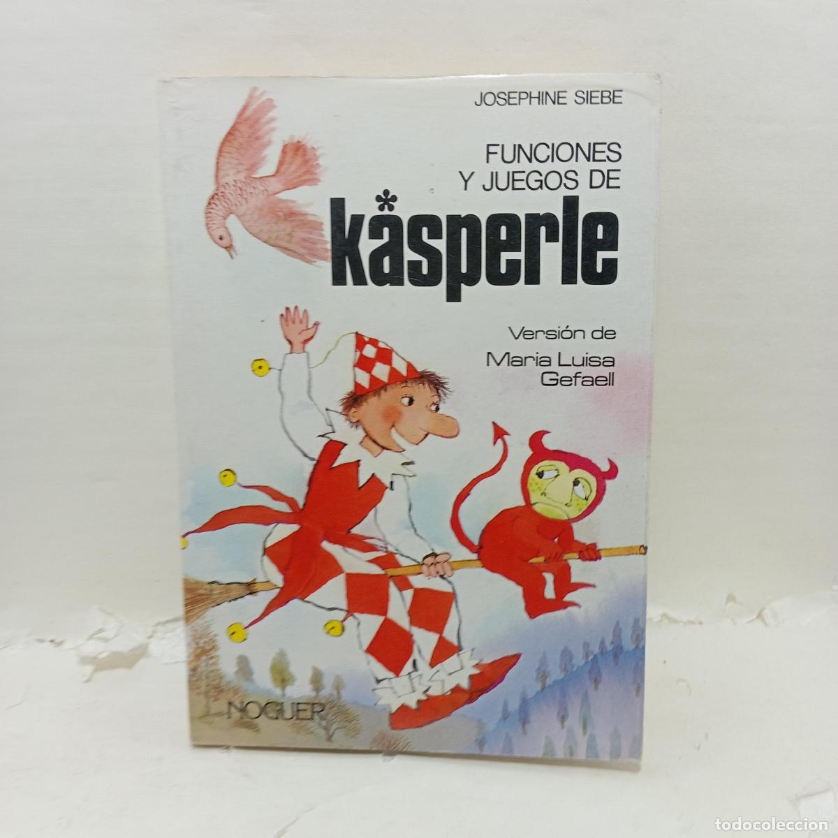 Libros: LAS FUNCIONES Y JUEGOS DE KASPERLE - Josephine Siebe - Foto 1