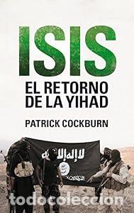 B&uuml;cher: Isis. El retorno de la yihad - Patrick Cockburn