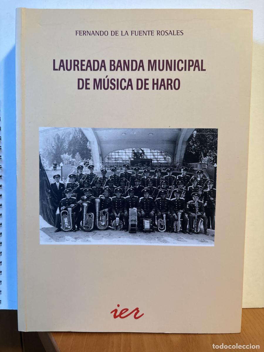 Libros: Laureada Banda Municipal de M&uacute;sica de Haro - Fernando de la Fuente Rosales TDK198