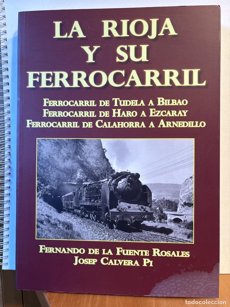 Libros: La Rioja y su ferrocarril - Fernando de la Fuente Rosales Josep Calvera Pi TDK198
