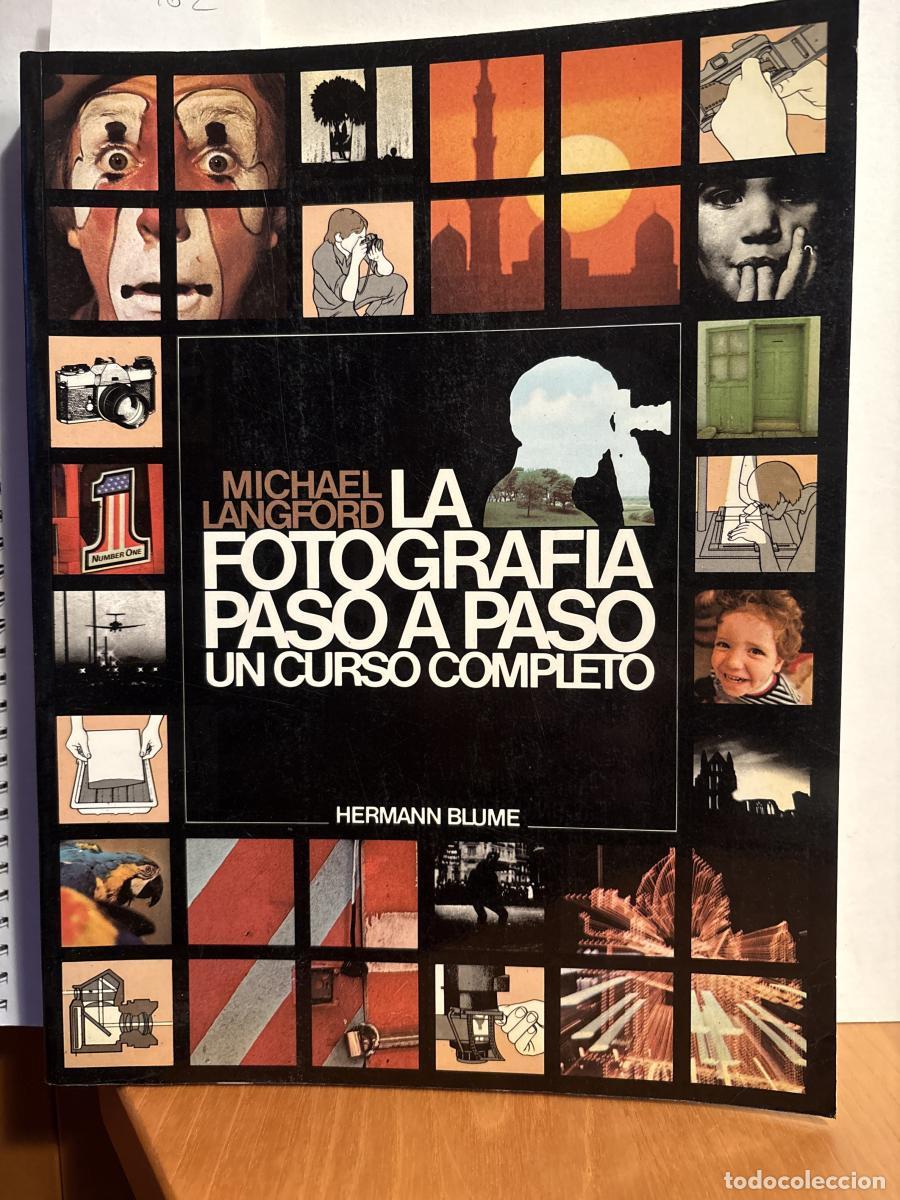 Libros: LA FOTOGRAFIA PASO A PASO. UN CURSO COMPLETO - MICHAEL LANGFORD TDK462