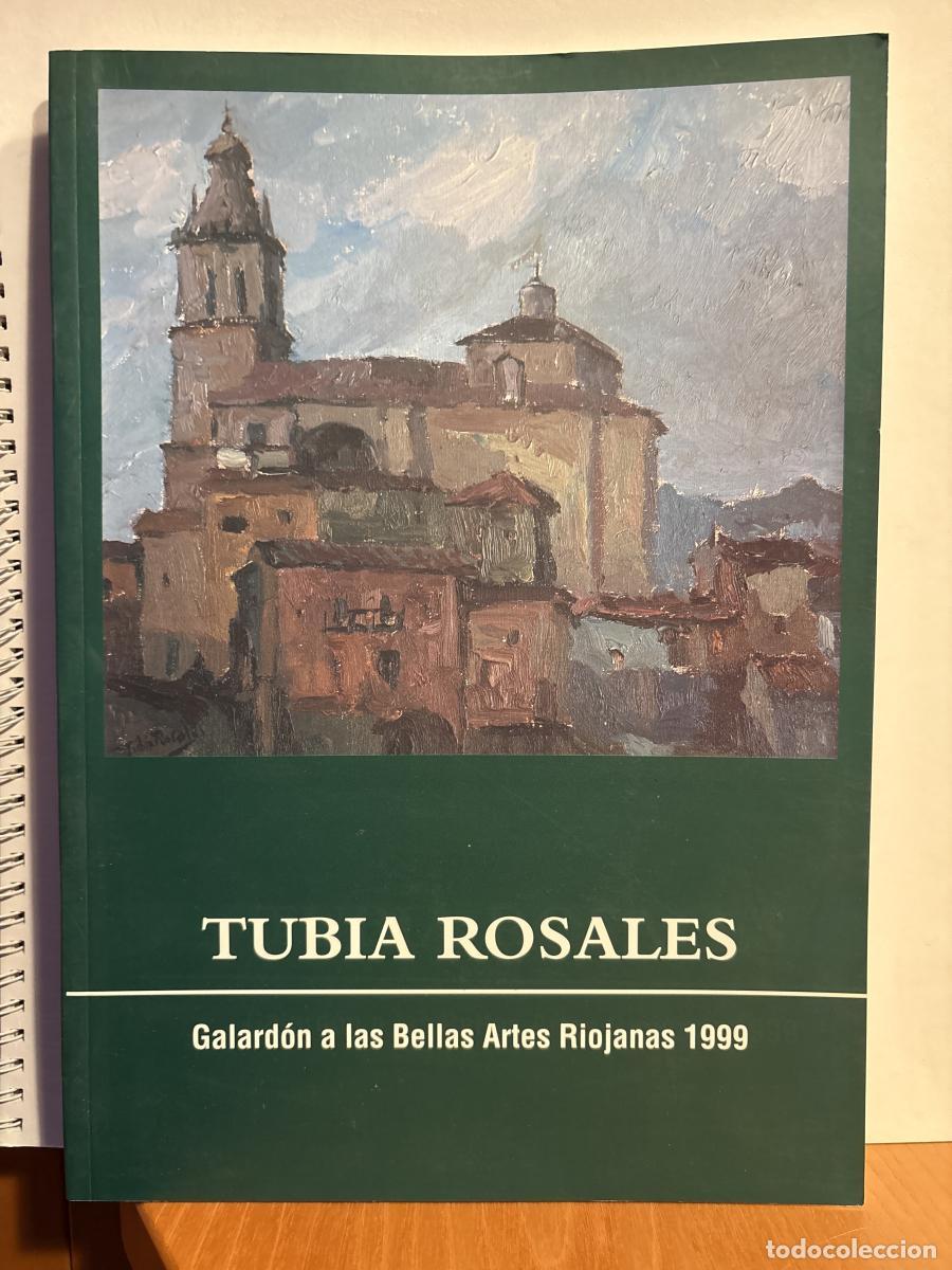 Libros: TUBIA ROSALES. GALARDON A LAS BELLAS ARTES RIOJANAS 1999 - TDK462