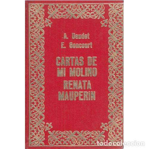 B&uuml;cher: CARTAS DE MI MOLINO / RENATA MAUPERIN - ALFONSO DAUDET JULIO / EDMUNDO GONCOURT