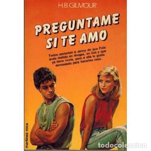 Libros: PREGUNTAME SI TE AMO - H. B. GILMUR