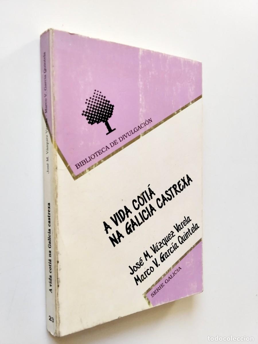 Libros: Jos&eacute; M. V&aacute;zquez Varela - Marco V. Garc&iacute;a Quintela - A vida coti&aacute; na Galicia castrexa