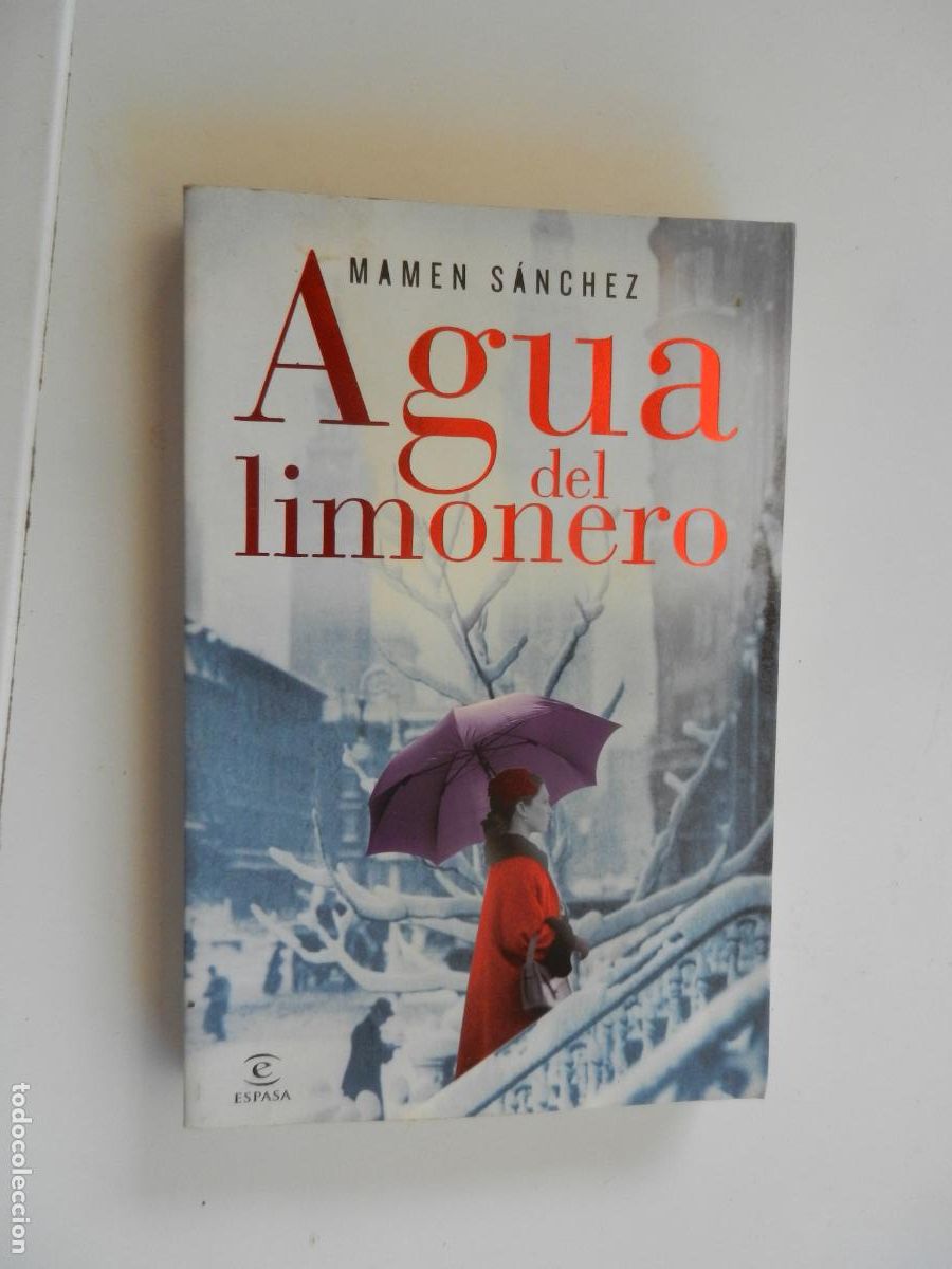 Libros: AGUA DEL LIMONERO - MAMEN SANCHEZ - ESPASA - 2010