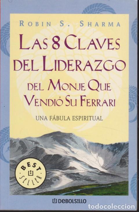 Libri di seconda mano: LAS 8 CLAVES DEL LIDERAZGO DEL MONJE QUE VENDI&Oacute; SU FERRARI. UNA F&Aacute;BULA ESPIRITUAL - ROBIN S. SHARMA